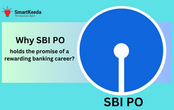 Why SBI PO holds the promise of a rewarding banking career?
