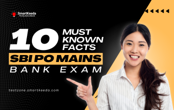 10 Must Know Facts About SBI PO Mains Bank Exam