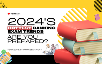 2024's Hottest Banking Exam Trends Are You Prepared?