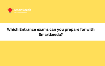 Which Entrance Exams Can You Prepare For With Smartkeeda?