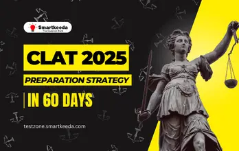 CLAT 2025 Preparation Strategy in 60 Days