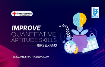 How to Improve Quantitative Aptitude Skills for IBPS Exams