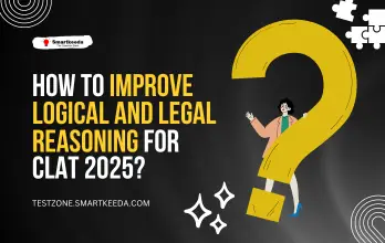 How to Improve Logical and Legal Reasoning for CLAT 2025